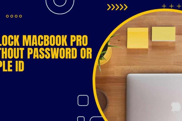 Unlock Macbook Pro Without Password or Apple ID