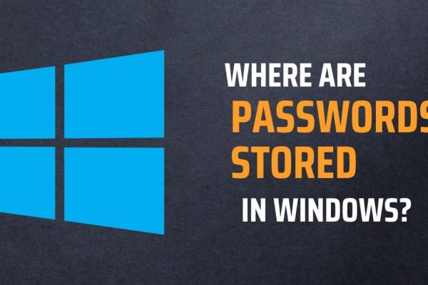 Where are Passwords Stored in Windows