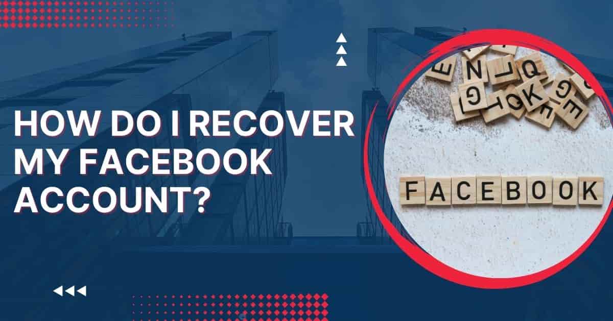 how do I recover my Facebook account