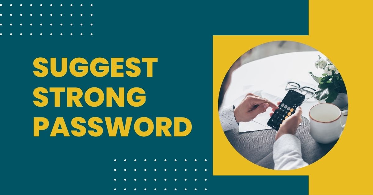 suggest strong password